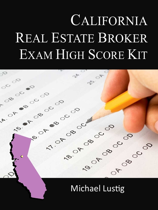 Title details for California Real Estate Broker Exam High-Score Kit by Michael Lustig - Available
